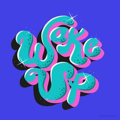 the words wake up are painted in bright blue, pink and green colors on a purple background