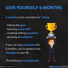 a man holding up a trophy with the words give yourself 6 months to be content at thing