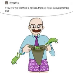 an old man is holding a hat with two lizards on it and the caption says, if you ever feel there is no hopes frogs always remember