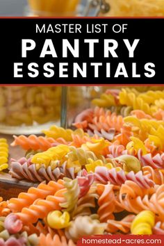 the words, master list of pantry essentials on top of an image of pasta