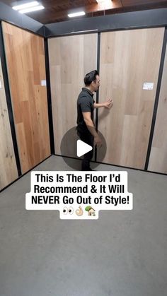 a man standing in front of a wooden wall with the words, this is the floor i'd recommend and it will never go out of style