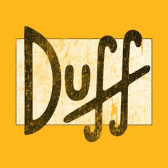 the word duff written in black on a yellow background