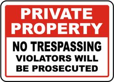 a red and white sign that says private property no trespassing violators will be protected