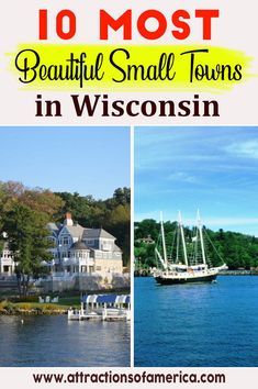 two pictures with the words 10 most beautiful small towns in wisconsin on it and an image of