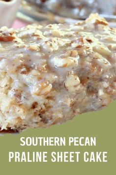 a close up of a piece of food on a plate with the words southern pecan pralie sheet cake