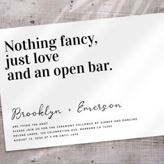 a piece of paper with the words, nothing fancy just love and an open bar