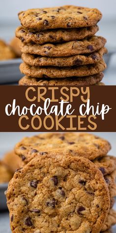 chocolate chip cookies stacked on top of each other with the words crispy chocolate chip cookies above them