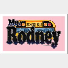 a school bus with the words rodney on it