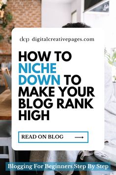 a man sitting at a table in front of a laptop computer with the words how to niche down to make your blog rank high