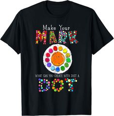 a black t - shirt with the words make your mauv what can you create with just a dot?