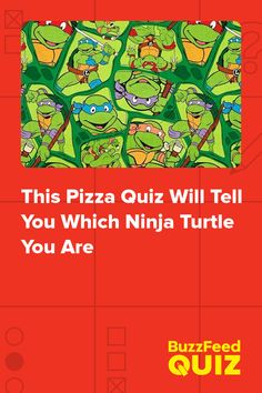 an advertisement for the pizza quiz with teenage mutant characters on it and text that reads,'this pizza quiz will tell you which ninja turtle you are