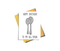 a birthday card with two spoons on it and the words happy birthday to my big spoon