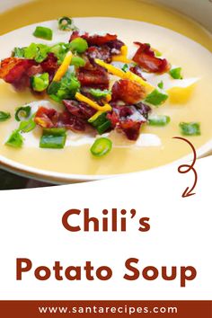 a bowl of potato soup with bacon and green peppers on top, in front of the caption reads chili's potato soup