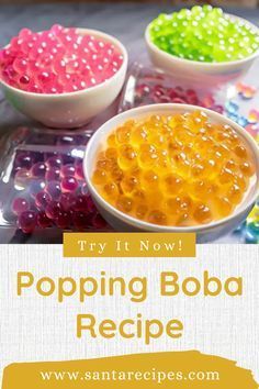 three bowls filled with different colored candies and the words, try now popping boba recipe