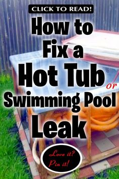 a hot tub sitting in the middle of a yard with text overlay reading how to fix a hot tub or swimming pool leak