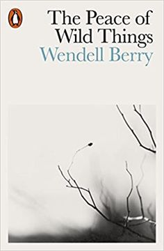 the book cover for the peace of wild things by wendy berry, with an image of trees