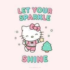 hello kitty holding a christmas tree with the words let your sparkle shine