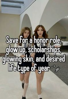 two girls standing next to each other with the words save for a honor role, glow