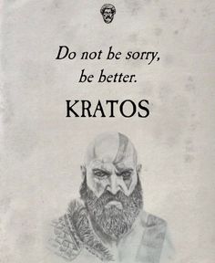 an old poster with the words do not be sorry, be better kratos