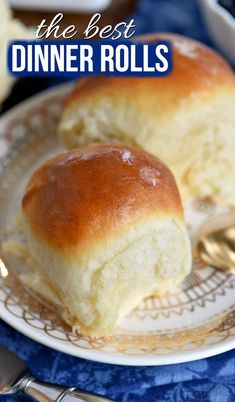 two rolls on a plate with the words, the best dinner rolls