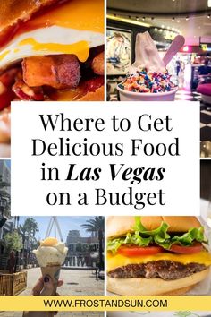 the las vegas hotel and casino with text overlay where to get delicious food in las vegas on a budget