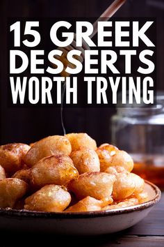 a bowl full of fried desserts with the words 15 greek desserts worth trying