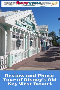 an advertisement for disney's old key west resort with the words, review and photo tour of disney's old key west resort