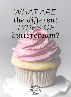 a cupcake with pink frosting on top and the words everything you need to know about buttercream