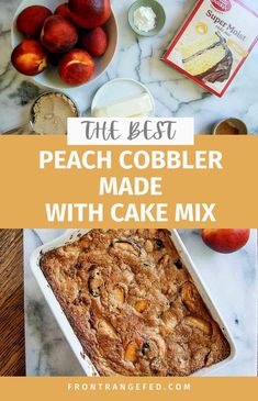 the best peach cobbler made with cake mix and fresh peaches is on display