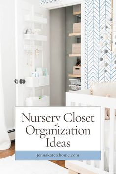 nursery closet organization ideas with text overlay that reads nursery closet organization ideas in blue and white