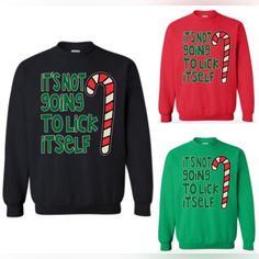 It’s Not Going To Lick Itself Candy Cane Crewneck Sweatshirt Ugly Christmas Sweater Brand New Sweatshirt Made To Order Colors Available Are Black, Red And Irish Green Sizes Available Are Small, Medium, Large, X-Large And Xxl-Large Size Specs Are Shown In The Second Picture It Is Recommended To Wash Inside Out And Dry On Low Heat. Boutique Item, Price Is Firm. Please Check Out My Other Listings. Stranger Things Sweater, Christmas Sweater Party, Funny Christmas Sweaters, Ugly Christmas Sweater Party, Sweater Brands, Ugly Sweater, Christmas Sweatshirts, Ugly Christmas, Christmas Sweater