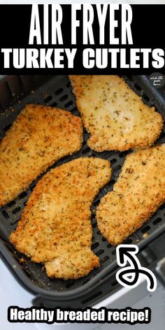 air fryer turkey cutlets in a pan with text overlay that reads, healthy breaded recipe