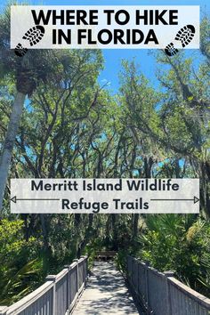 there is a sign that says where to hike in florida with the caption, merrit island wildlife refuge trails