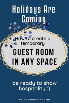 a sign that reads, holiday are coming how to create a temporary guest room in any space