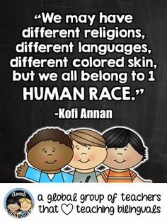 Teacher Quote: Culture Diversity Cultural Quotes, Cultural Diversity Activities, Multicultural Activities, Kofi Annan