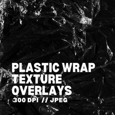 plastic wrap texture overlays in black and white