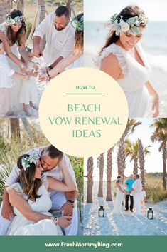 beach wedding photo collage with text overlay that reads how to beach wow renewal ideas