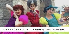 three women dressed in disney costumes with the words character autographs tips and info