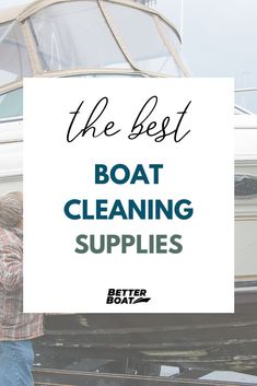 the best boat cleaning supplies to keep your boat clean and safe for all kinds of people