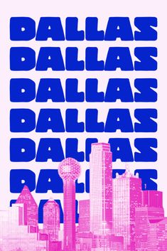 a poster with the words dallas in blue and pink