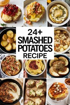 the images show different types of baked potatoes and what they are cooked in them, with text overlay that reads 24 smashed potatoes recipe