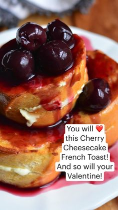 two waffles stacked on top of each other with cherries on them and the words you will love this cherry cheesecake french toast and so will your valentine