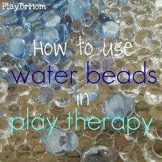 the words how to use water beads in play therapy on a background of soap bubbles