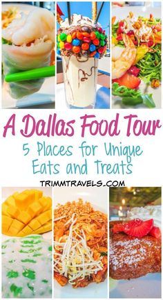 a collage of photos with different food items and the words, a dallas food tour 5 places for unique eats and treats