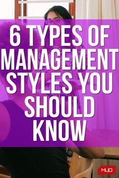 a woman sitting at a table with the words 6 types of management styles you should know