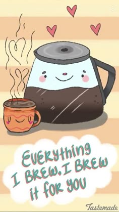 a card with a toaster and coffee mug on the front that says, everything i brew it for you