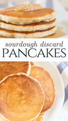 pancakes are stacked on top of each other with the words, sourdough discard pancakes