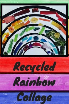 a sign that says recycled rainbow collage on the front and side of it with different colors