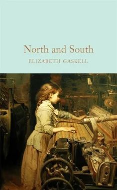 the cover of north and south by elizabeth gaskell, with an image of a woman working on a machine