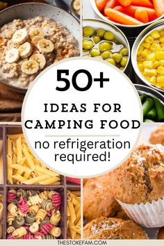 the words 50 + ideas for camping food no refrigeration required are shown